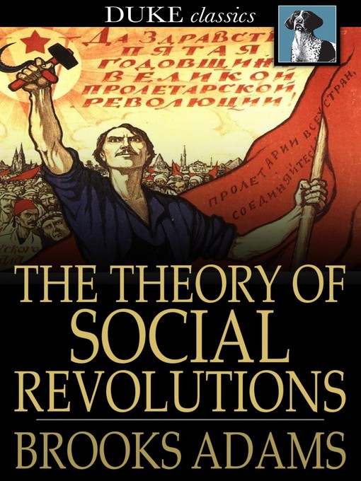 Title details for The Theory of Social Revolutions by Brooks Adams - Wait list